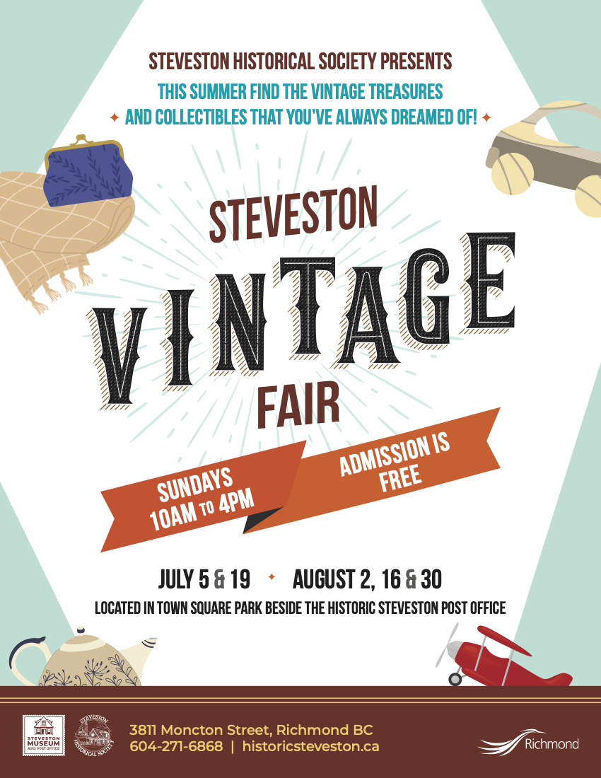 Steveston Historical Society presents Steveston Vintage Fair - Sundays 10am to 4pm - free admission. July 5&19, August 2, 16 & 30. Located in Town Square Park Beside the Historic Post Office. This summer find the vintage treasures and collectibles that you've always dreamed of!