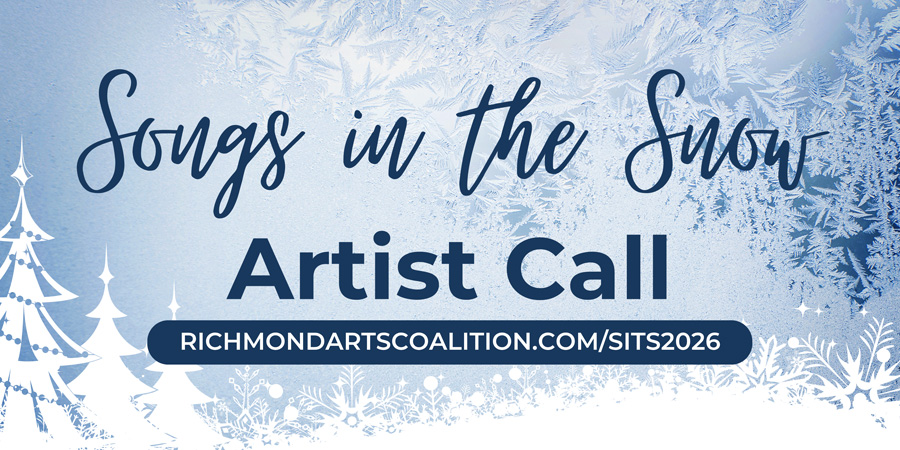 Songs in the Snow Artist Call banner with the address richmondartscoalition.com/sits2026